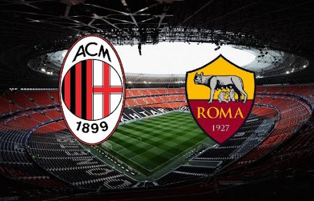 ทาย ผล บอล วัน นี้ AC Milan – AS Roma 00h30 07/01/2022