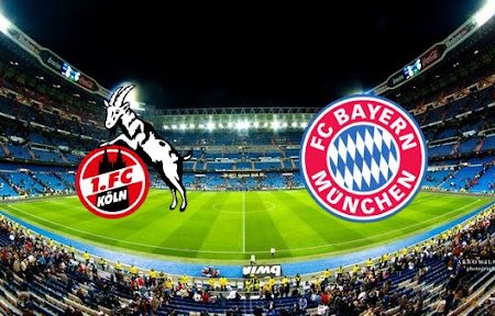 ทาย ผล บอล วัน นี้ Koln – Bayern Munich 21h30 15/01/2022