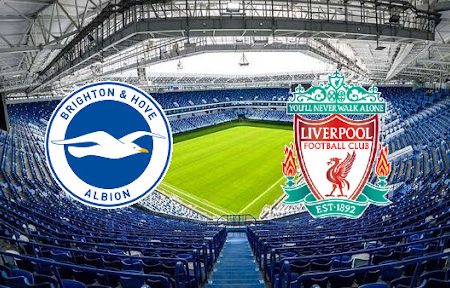 ทาย ผล บอล วัน นี้ Brighton – Liverpool 19h30 12/03/2022