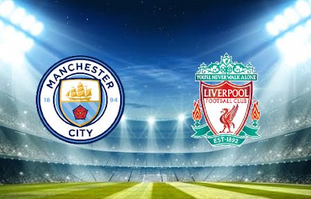 ทาย ผล บอล วัน นี้ Man City – Liverpool 22h30 10/04/2022
